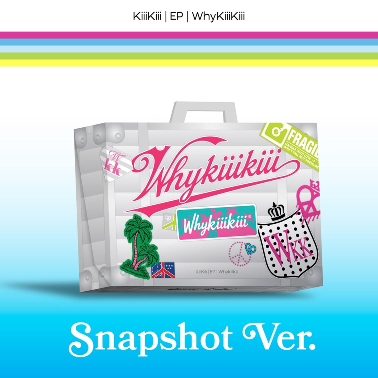 KiiiKiii - (PREORDER) EP Album [WhyKiiiKiii] (SNAPSHOT Ver.)